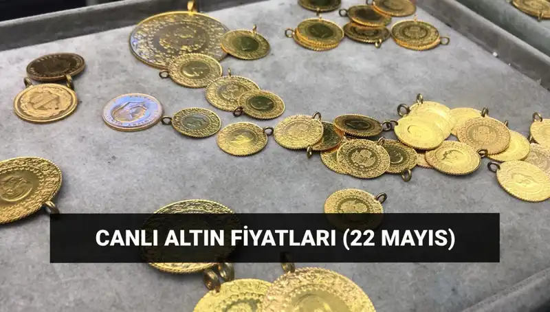 22 Mayıs 2023 Altın Fiyatları: Bugün Gram ve Çeyrek Altında Son Durum