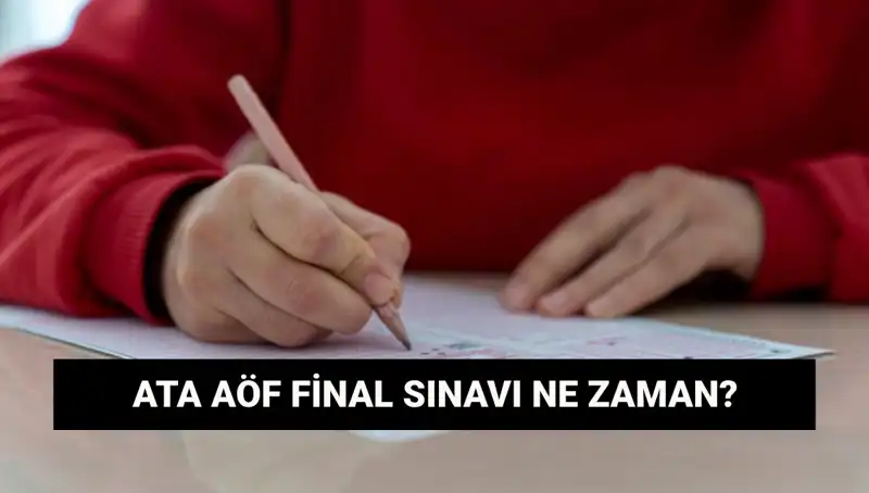 ATA AÖF Final Sınav Tarihleri ve Yerleri Açıklandı: Öğrencilerin Bilmesi Gerekenler