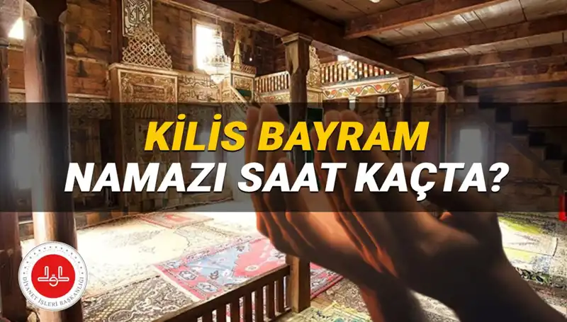 Kilis'te Kurban Bayramı Namazı Saati Ne Zaman? Detaylar Burada!