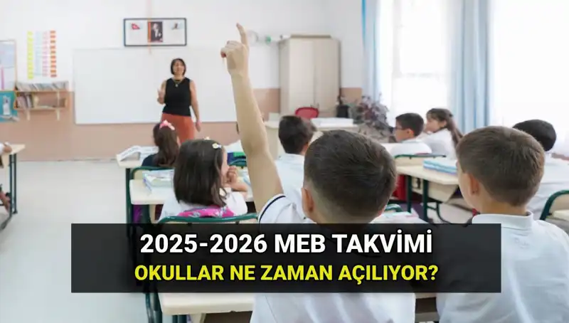 2025-2026 Eğitim Dönemi Ne Zaman Başlıyor? İşte Tüm Tarihler