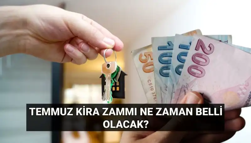 Kira Zammı İçin Çift Haneli Artışlar Kapıda mı? Temmuz Verileri Merakla Bekleniyor!