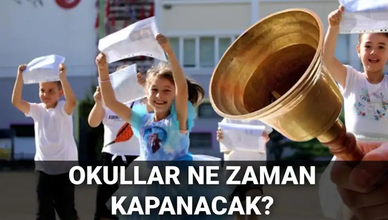 Okullar Ne Zaman Kapanacak? Karneler Hakkında Bilmeniz Gerekenler