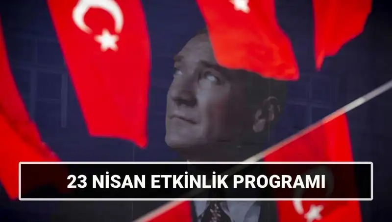 2025’te 23 Nisan’da Türkiye’nin Dört Bir Yanında Yapılacak Etkinlikler