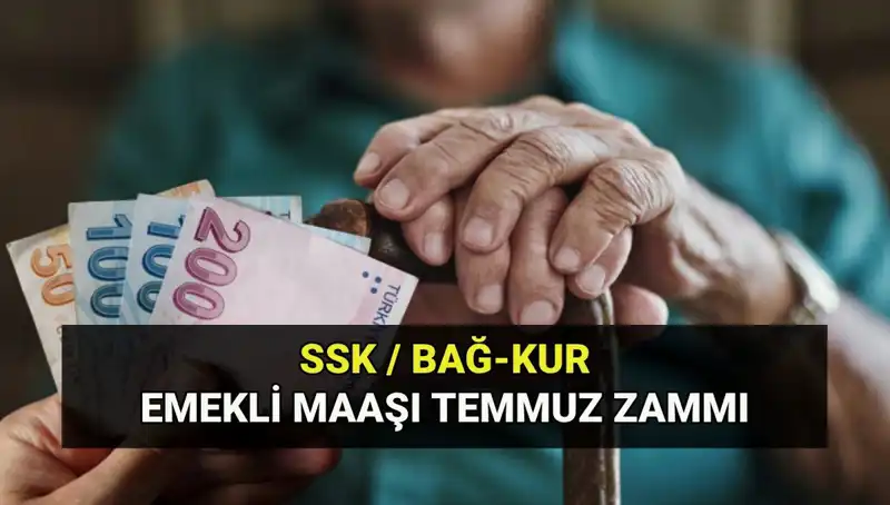 Temmuz 2025 Emekli Maaş Zammı Açıklandı: SSK, BAĞ-KUR ve Emekli Sandığı 4A-4B-4C Tutarları