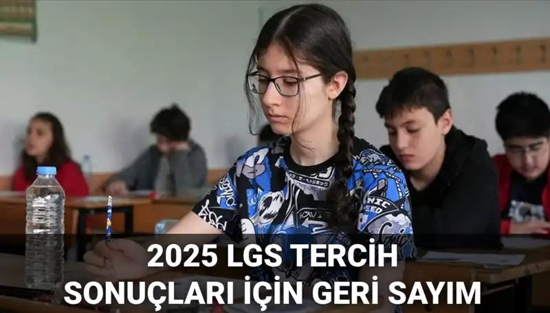 2025 LGS Tercih Sonuçları ve Nakil Takvimi: MEB'den Açıklama Geldi