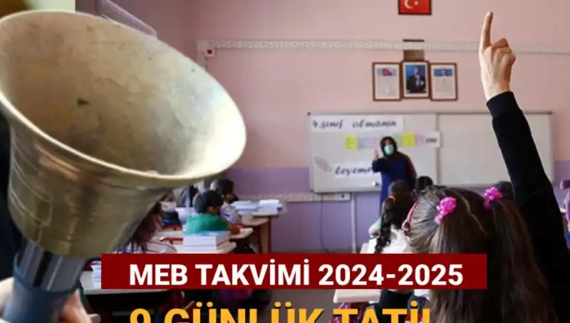 2024-2025 Eğitim Takviminde 9 Günlük Ara Tatil İçin Tarihler Belirlendi!