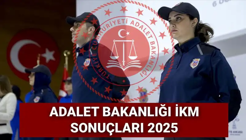 Adalet Bakanlığı 2025 İKM Personel Alım Sonuçları Açıklandı mı?