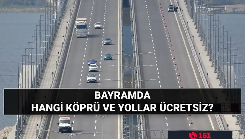 2025 Kurban Bayramı'nda Ücretsiz Otoyol ve Köprüler: Detaylar Burada!